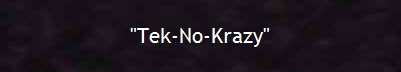 "Tek-No-Krazy"